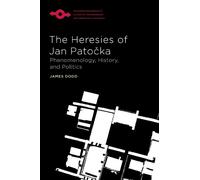 James Dodd The Heresies of Jan Patocka (Tascabile)