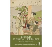 James Dominic Rooney Beyond Classical Liberalism (Copertina rigida)