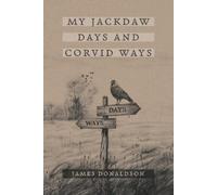 James Donaldson My Jackdaw Days and Corvid Ways (Tascabile)