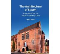 James Douet The Architecture of Steam (Copertina rigida)