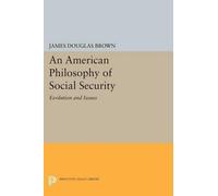 James Douglas Brown An American Philosophy of Social Security (Tascabile)