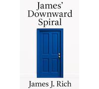 James’ Downward Spiral: A Psychological Thriller