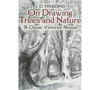 James Duffield Harding On Drawing Trees and Nature (Tascabile)