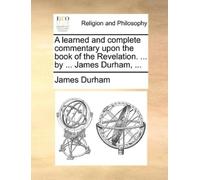 James Durham A learned and complete commentary upon the book of the (Tascabile)