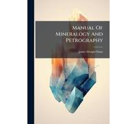 James Dwight Dana Manual Of Mineralogy And Petrography (Tascabile)