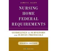 James E. Allen, PhD, MSPH, NHA, IP Nursing Home Federal Requirements (Tascabile)
