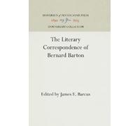 James E. Barcus The Literary Correspondence of Bernard Barton (Copertina rigida)