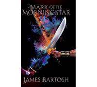 James E Bartosh Mark of the Morningstar (Copertina rigida)