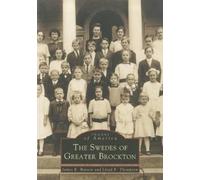 James E. Benson Lloyd F. Thompson The Swedes of Greater Brockton (Tascabile)