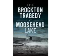 James E Benson Nicole B Ca The Brockton Tragedy at Moosehead (Copertina rigida)