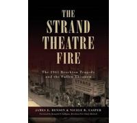 James E. Benson Nicole B. Casper The Strand Theatre Fire (Tascabile)