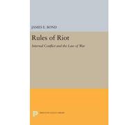 James E. Bond Rules of Riot (Copertina rigida) Princeton Legacy Library