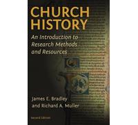 James E. Bradley Richard A. Muller Church History (Tascabile)