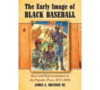 James E. Brunson The Early Image of Black Baseball (Tascabile)