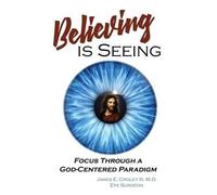 James E Croley III M D James E Croley Believing is Seeing (Tascabile)