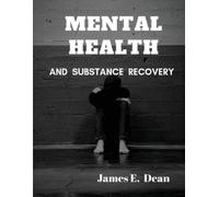 James E Dean Mental Health and Substance Abuse Recovery (Tascabile)
