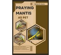 James E Evans Praying Mantis as Pet (Tascabile)