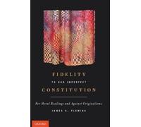 James E. Fleming Fidelity to Our Imperfect Constitution (Copertina rigida)