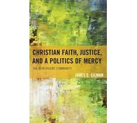 James E. Gilman Christian Faith, Justice, and a Politics of M (Copertina rigida)