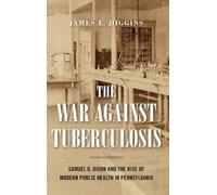 James E. Higgins The War Against Tuberculosis (Copertina rigida) Keystone Books