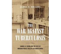 James E. Higgins The War Against Tuberculosis (Tascabile) Keystone Books
