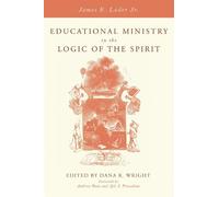 James E Loder Educational Ministry in the Logic of the Spirit (Tascabile)