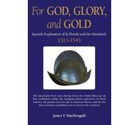 James E Macdougald For God, Glory, and Gold (Tascabile)