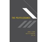 James E. Mark Dale W. Schaefer Gui Lin The Polysiloxanes (Copertina rigida)