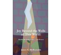 James E McReynolds Joy Beyond The Walls Of This World (Tascabile)