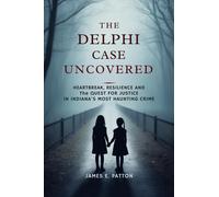 James E Patton The Delphi Case Uncovered (Tascabile)