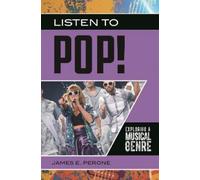 James E. Perone Listen to Pop (Copertina rigida) Exploring Musical Genres