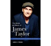 James E. Perone The Words and Music of James Taylor (Copertina rigida)