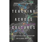 James E. Pluedd Teaching Across Cultures - Contextualizing Education (Tascabile)