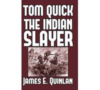 James E Quinlan Tom Quick the Indian Slayer (Copertina rigida)
