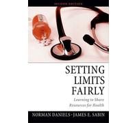 James E. Sabin Norman Daniels Setting Limits Fairly (Tascabile)