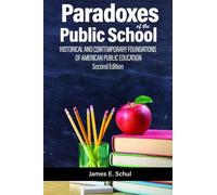 James E. Schul Paradoxes of the Public School (Tascabile)