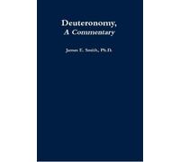 James E. Smith, Ph.D. Deuteronomy, a Commentary (Tascabile)