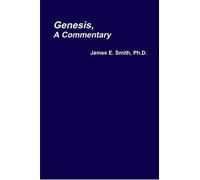 James E. Smith, Ph.D. Genesis, A Commentary (Tascabile)