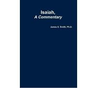 James E. Smith, Ph.D. Isaiah, a Commentary (Tascabile)