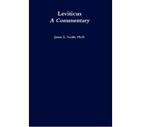 James E. Smith, Ph.D. Leviticus, a Commentary (Tascabile)