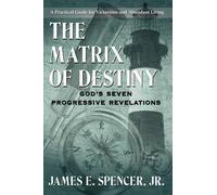 James E. Spencer Jr The Matrix of Destiny (Tascabile)