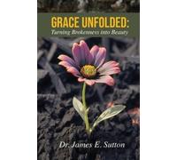 James E Sutton Grace Unfolded (Tascabile)