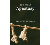 James E Talmage The Great Apostasy (Tascabile)
