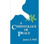 James E. Will A Christology of Peace (Tascabile)