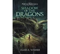 James E Wisher Shadow of The Dragons (Tascabile) Portal Wars Saga