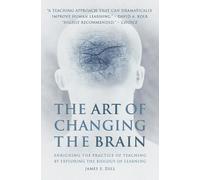 James E. Zull The Art of Changing the Brain (Tascabile)