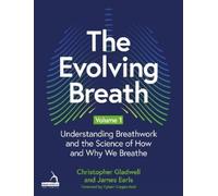James Earls Christopher Gladwell The Evolving Breath Volume 1 (Tascabile)