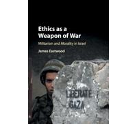 James Eastwood Ethics as a Weapon of War (Tascabile)