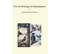 James Edmund Ha The Ornithology Of Shakespeare - Critically E (Copertina rigida)