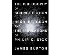 James Edward Burton The Philosophy of Science Fiction (Copertina rigida)